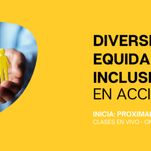 Diversidad, Equidad e Inclusión (DEI) en Acción: Estrategias que transforman